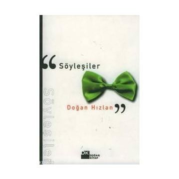 SÖYLEŞİLER - DOĞAN HIZLAN