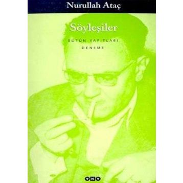 SÖYLEŞİLER - NURULLAH ATAÇ
