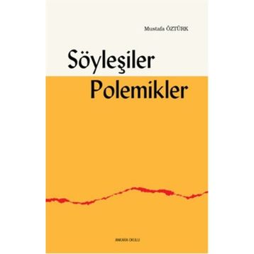 Söyleşiler Polemikler - Mustafa Öztürk