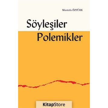 Söyleşiler Polemikler - Mustafa Öztürk