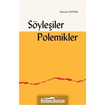 Söyleşiler Polemikler - Mustafa Öztürk
