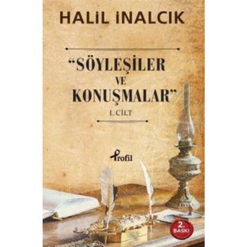 SÖYLEŞILER VE KONUŞMALAR 1. CILT - HALIL İNALCIK