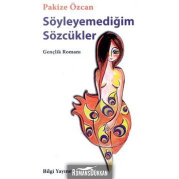 SÖYLEYEMEDİĞİM SÖZCÜKLER - PAKIZE ÖZCAN