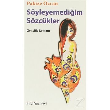 SÖYLEYEMEDİĞİM SÖZCÜKLER - PAKIZE ÖZCAN