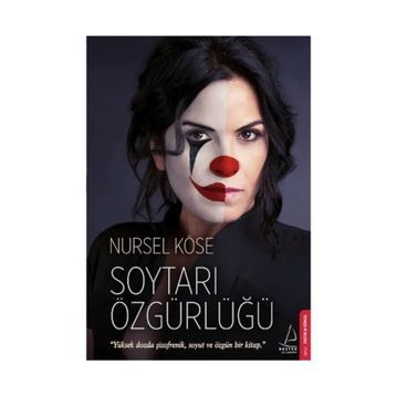 Soytarı Özgürlüğü - Nursel Köse