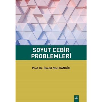 Soyut Cebir Problemleri - Prof. Dr. İsmail Naci Cangül