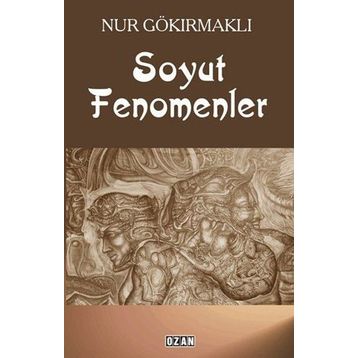Soyut Fenomenler - Nur Gökırmaklı
