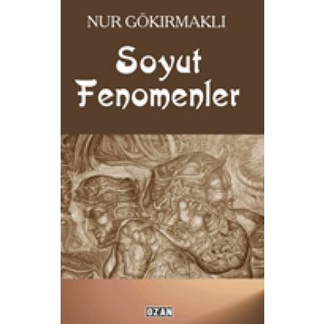Soyut Fenomenler - Nur Gökırmaklı