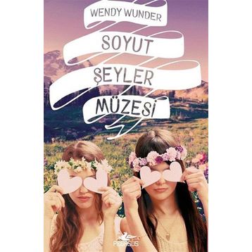 Soyut Şeyler Müzesi - Wendy Wunder
