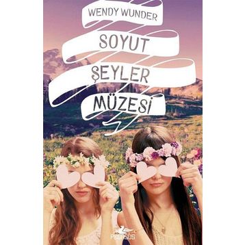 Soyut Şeyler Müzesi - Wendy Wunder