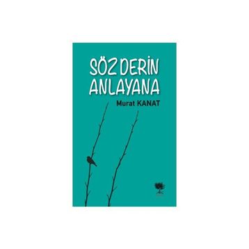Söz Derin Anlayana Murat Kanat