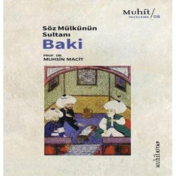 Söz Mülkünün Sultanı Baki - Prof. Dr. Muhsin Macit