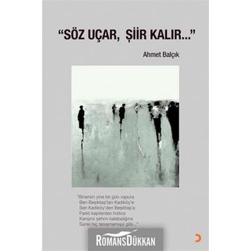 Söz Uçar, Şiir Kalır - Ahmet Balçık