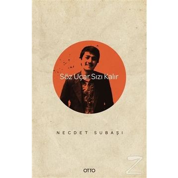 Söz Uçar Sızı Kalır - Necdet Subaşı