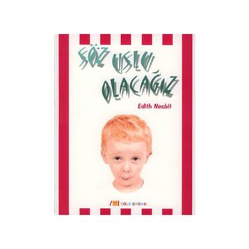 Söz Uslu Olacağız - Edith Nesbit