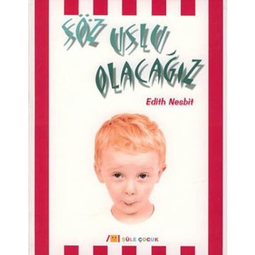 Söz Uslu Olacağız - Edith Nesbit