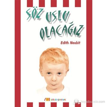 Söz Uslu Olacağız - Edith Nesbit