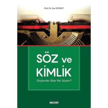 Söz ve Kimlik - Ece Korkut