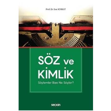 Söz ve Kimlik - Ece Korkut