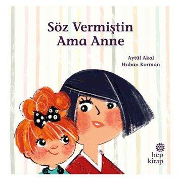 Söz Vermiştin Ama Anne - Hep Kitap
