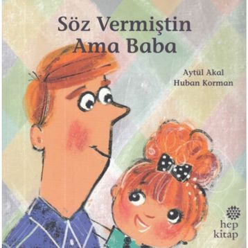 Söz Vermiştin Ama Baba - Hep Kitap