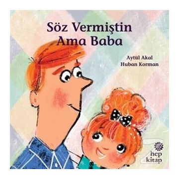 Söz Vermiştin Ama Baba - Hep Kitap