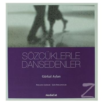 SÖZCÜKLERLE DANSEDENLER - GÜRKAL AYLAN