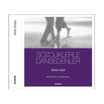 SÖZCÜKLERLE DANSEDENLER - GÜRKAL AYLAN