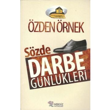 Sözde Darbe Günlükleri - Özden Örnek