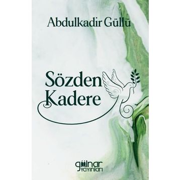 Sözden Kadere - Abdulkadir Güllü