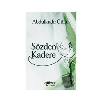 Sözden Kadere - Abdulkadir Güllü