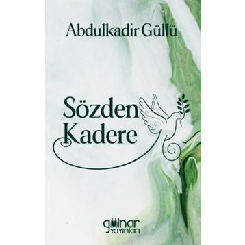 Sözden Kadere - Abdulkadir Güllü