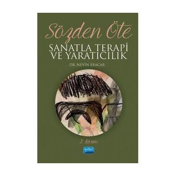 SÖZDEN ÖTE SANATLA TERAPI VE YARATICILIK - NEVIN ERACAR