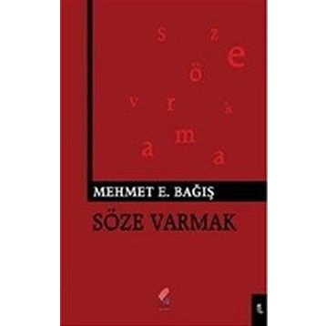 Söze Varmak - Mehmet Emin Bağış
