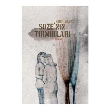 SOZE'NIN TIRMIKLARI - NEHIR YILMAZ