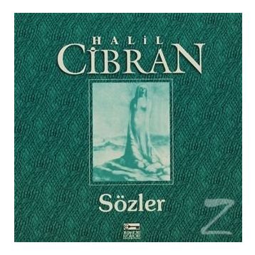 SÖZLER - HALIL CIBRAN