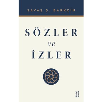 Sözler ve İzler - Savaş Ş. Barkçin