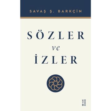Sözler ve İzler - Savaş Ş. Barkçin