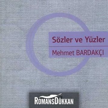 SÖZLER VE YÜZ - MEHMET BARDAKÇI