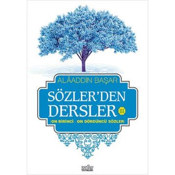 Sözler’den Dersler 3 - Alaaddin Başar