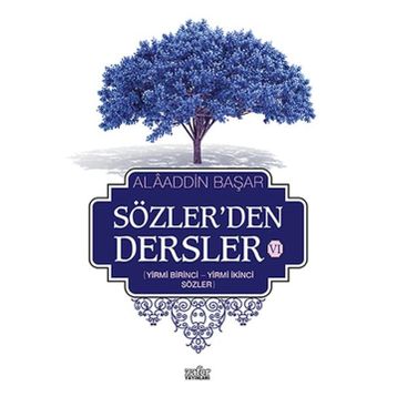 Sözler’den Dersler 6 - Alaaddin Başar