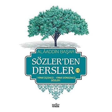 Sözler’den Dersler 7 - Alaaddin Başar