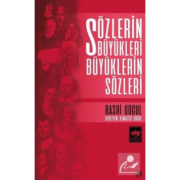 Sözlerin Büyükleri Büyüklerin Sözleri - Basri Gocul