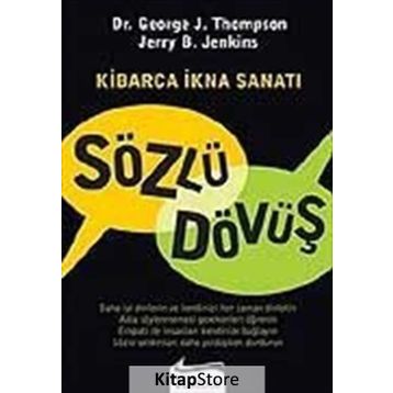 Sözlü Dövüş Kibarca İkna Sanatı - George Thompson George J. Thompson Jerry B. Jenkins