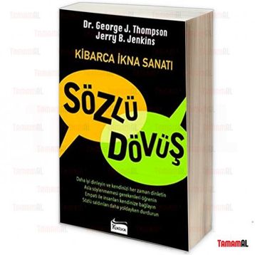 Sözlü Dövüş Kibarca İkna Sanatı - George Thompson George J. Thompson Jerry B. Jenkins