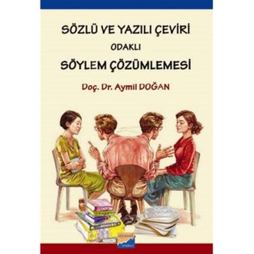 Sözlü ve Yazılı Çeviri Odaklı Söylem Çözümlemesi - Aymil Doğan
