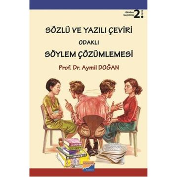 Sözlü ve Yazılı Çeviri Odaklı Söylem Çözümlemesi - Aymil Doğan