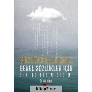 Sözlükleşme Genel Sözlükler İçin Sözlük Birim Seçimi - Ferdi Bozkurt