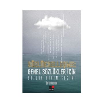Sözlükleşme Genel Sözlükler İçin Sözlük Birim Seçimi - Ferdi Bozkurt