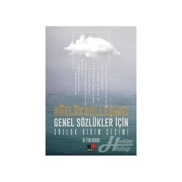 Sözlükleşme Genel Sözlükler İçin Sözlük Birim Seçimi - Ferdi Bozkurt